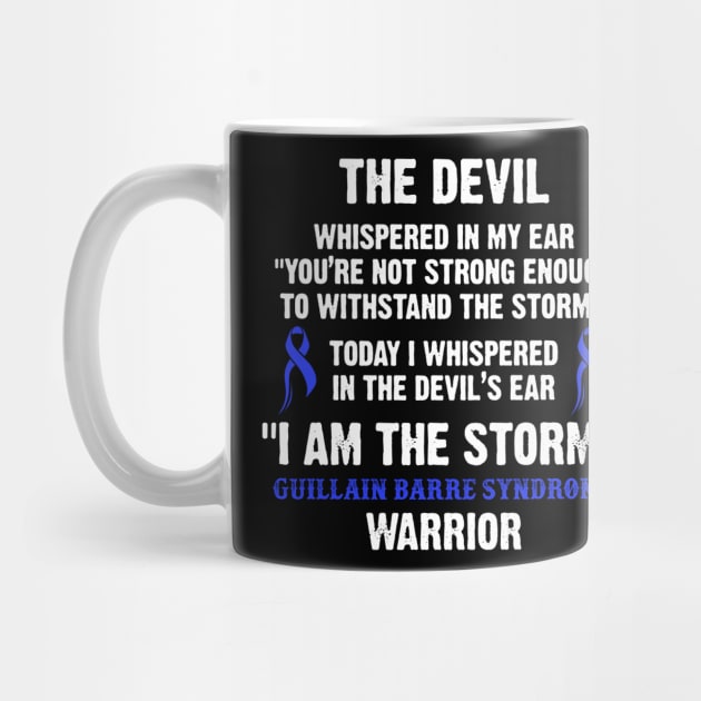 Guillain Barre Syndrome Warrior I Am The Storm - In This Family We Fight Together by DAN LE